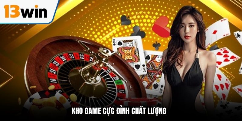 Kho game cực đỉnh chất lượng