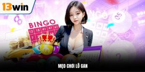 mẹo chơi lô gan tại 13win