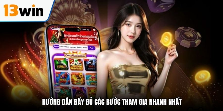 Hướng dẫn đầy đủ các bước tham gia nhanh nhất